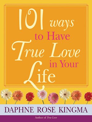 cover image of 101 Ways to Have True Love In Your Life